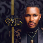 Ebisco Sugar Releases Overflow Album, Features Harrysong, Graham D | Daily Report Nigeria