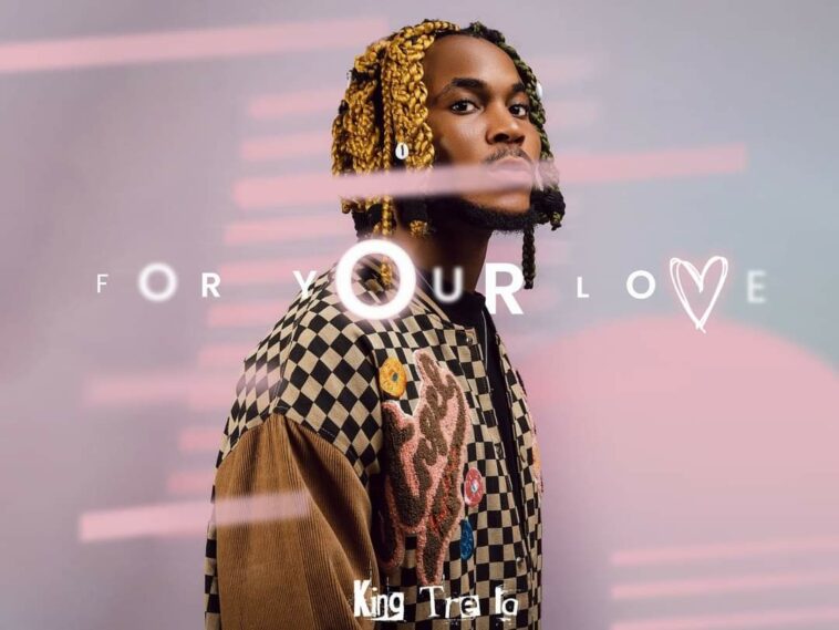 King Trela Releases Debut Single, For Your Love Single
