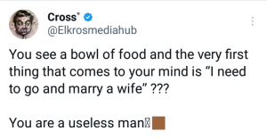 Nigerian X User Claims Men Who Think Of Marriage At The Sight Of Food Are Uselɘss | Daily Report Nigeria