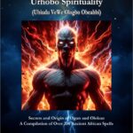 Ancient Sacred Urhobo Spirituality and the Origins of Ogun and Olokun