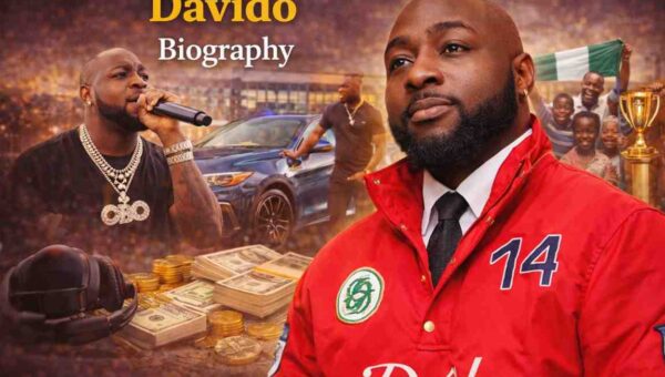 Davido Biography: Early Life, Career, Songs, Albums, Awards, Family & Net Worth